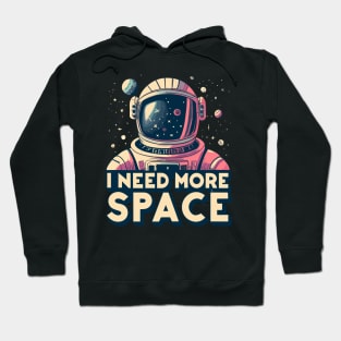 I Need More Space Astronaut Design Hoodie